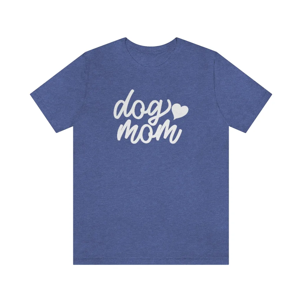 Dog Mom Shirt with Heart | Dog Lover Shirts