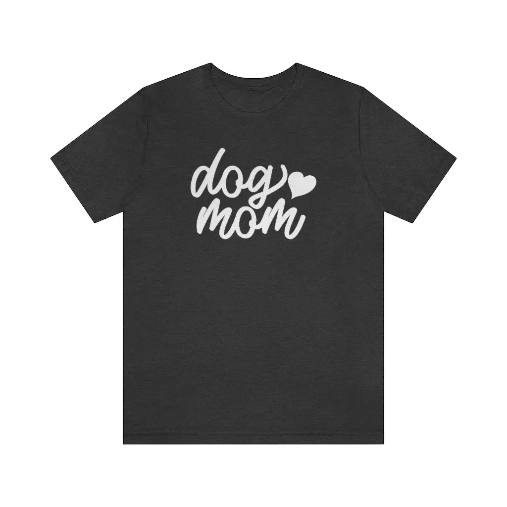 Dog Mom Shirt with Heart | Dog Lover Shirts