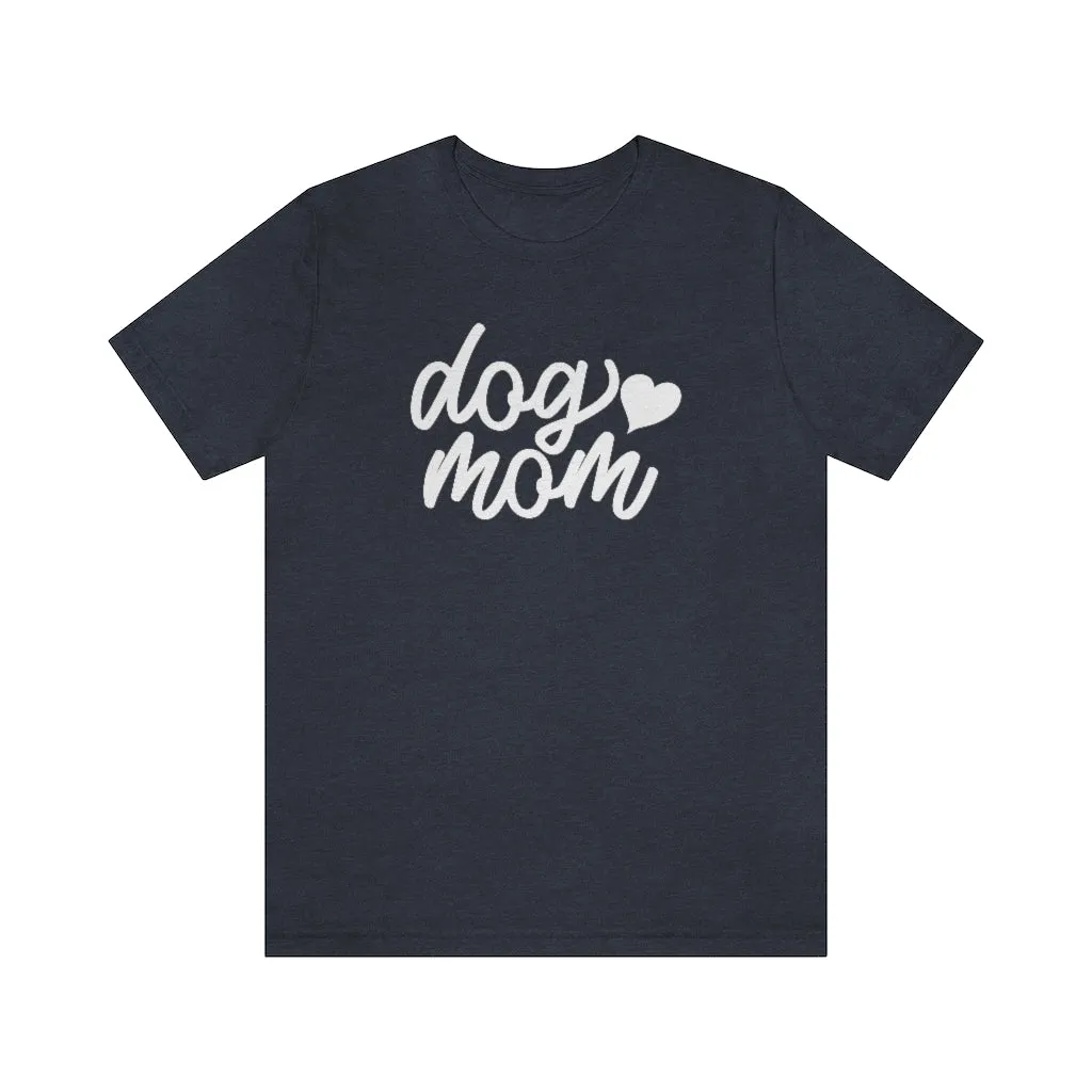 Dog Mom Shirt with Heart | Dog Lover Shirts