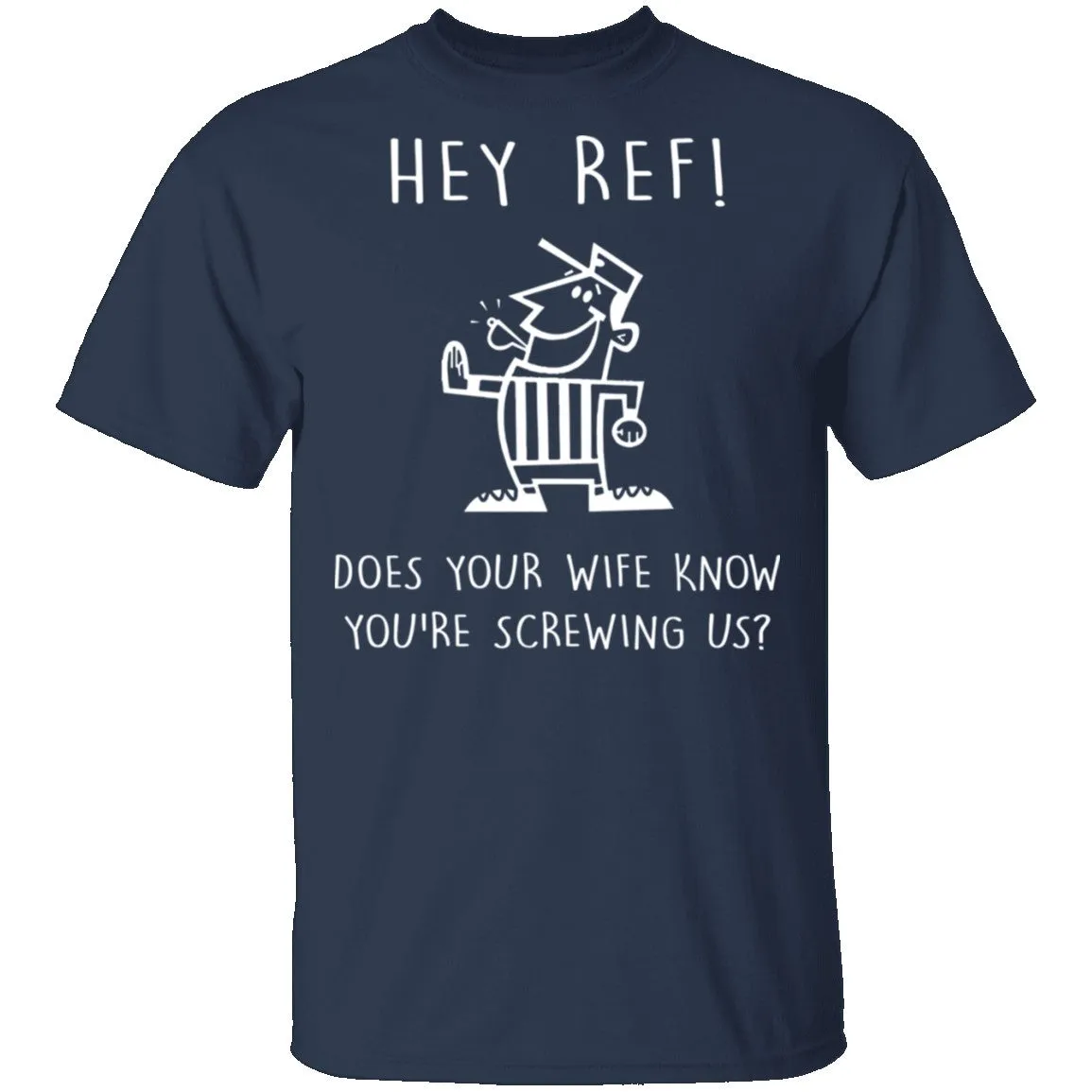 Hey Ref T-Shirt