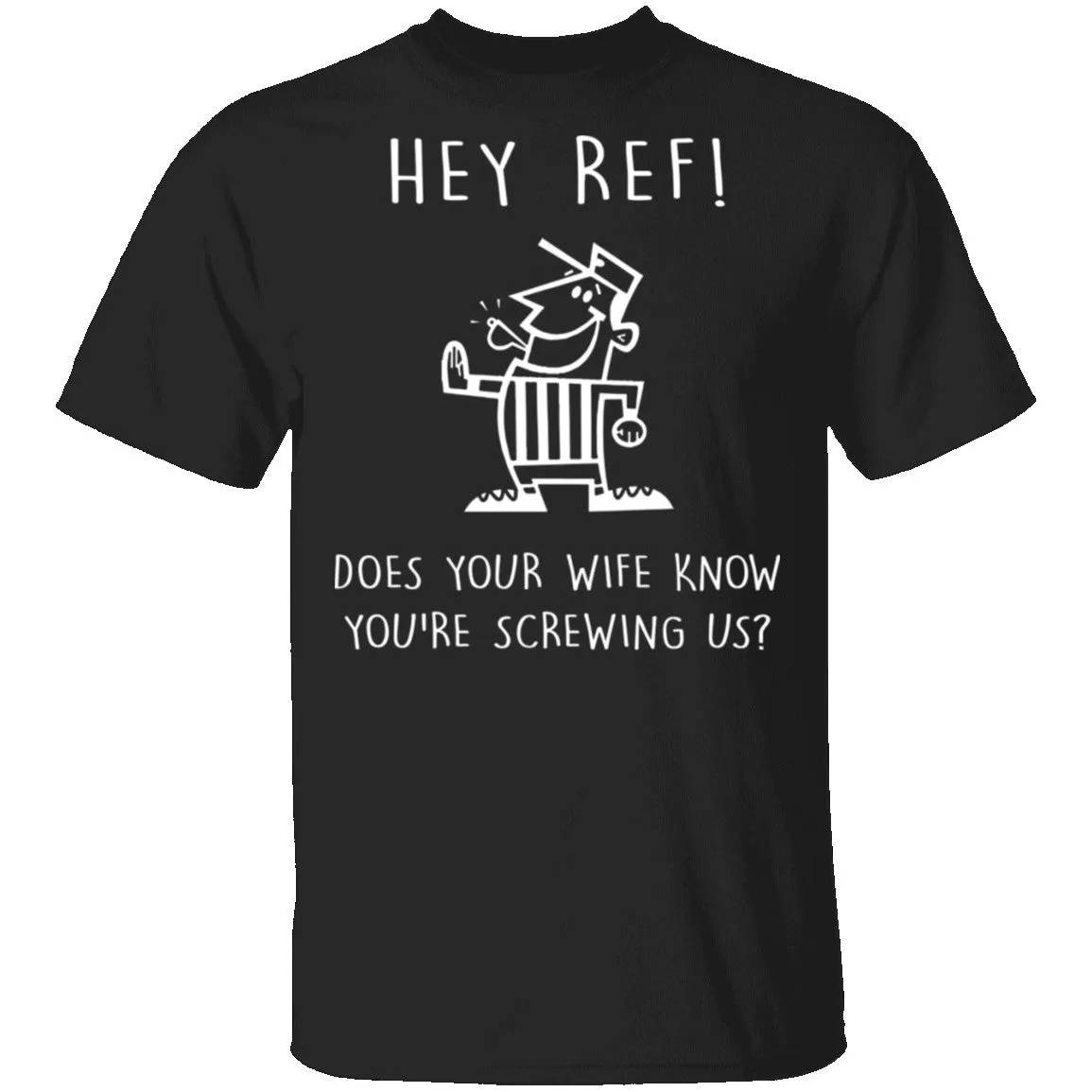 Hey Ref T-Shirt