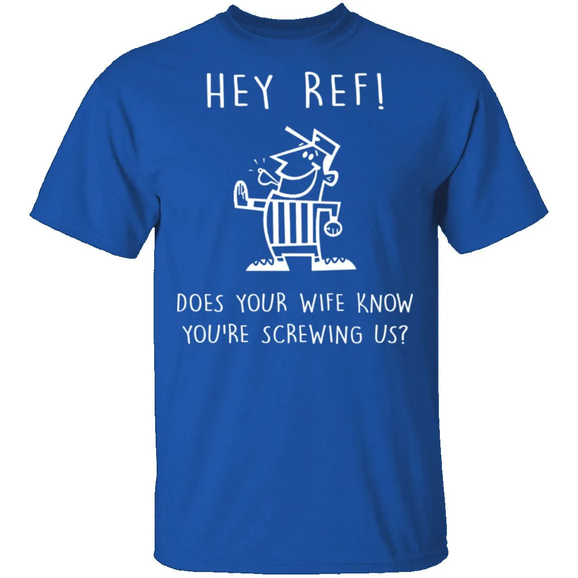 Hey Ref T-Shirt