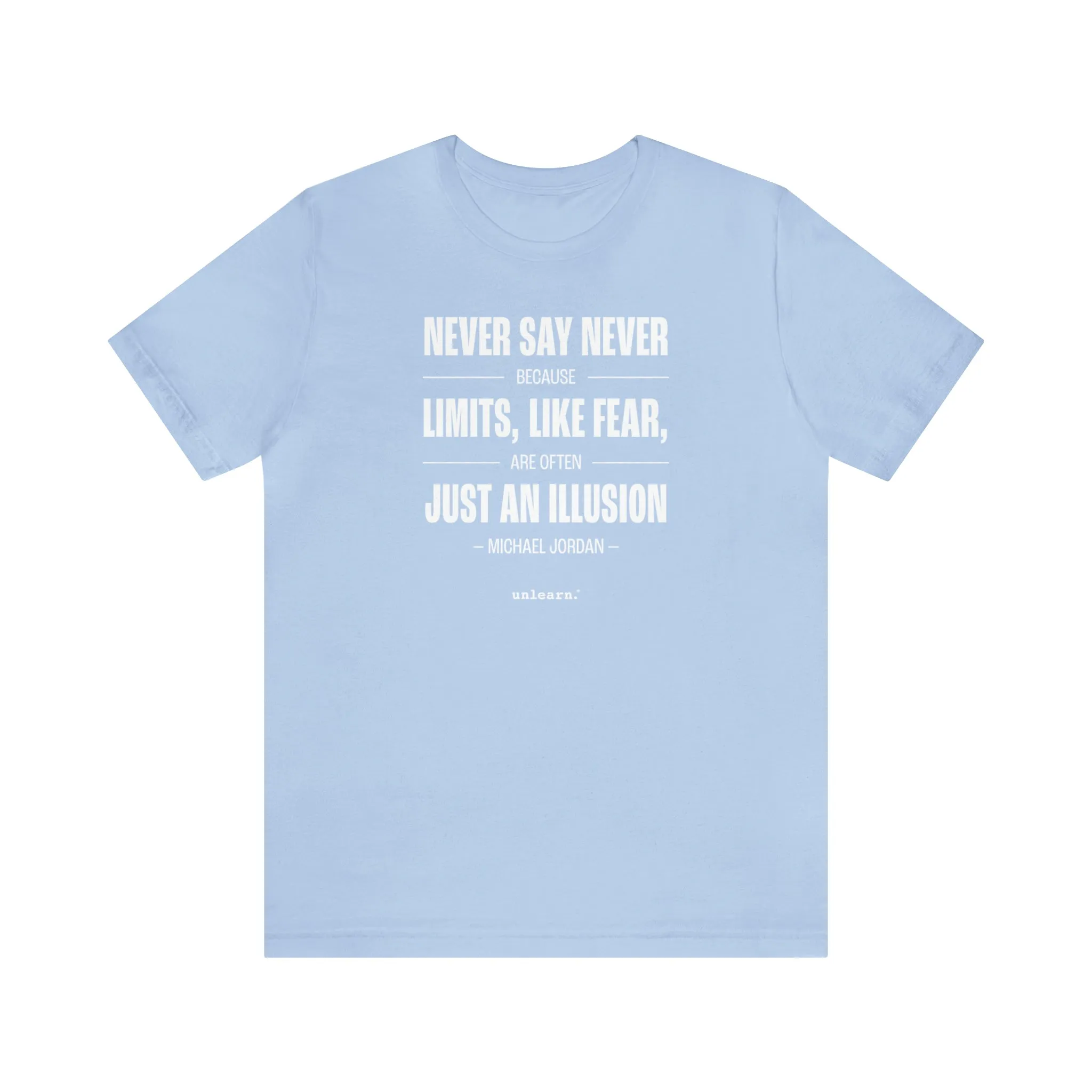 Never Say Never - Relaxed Fit T-shirts