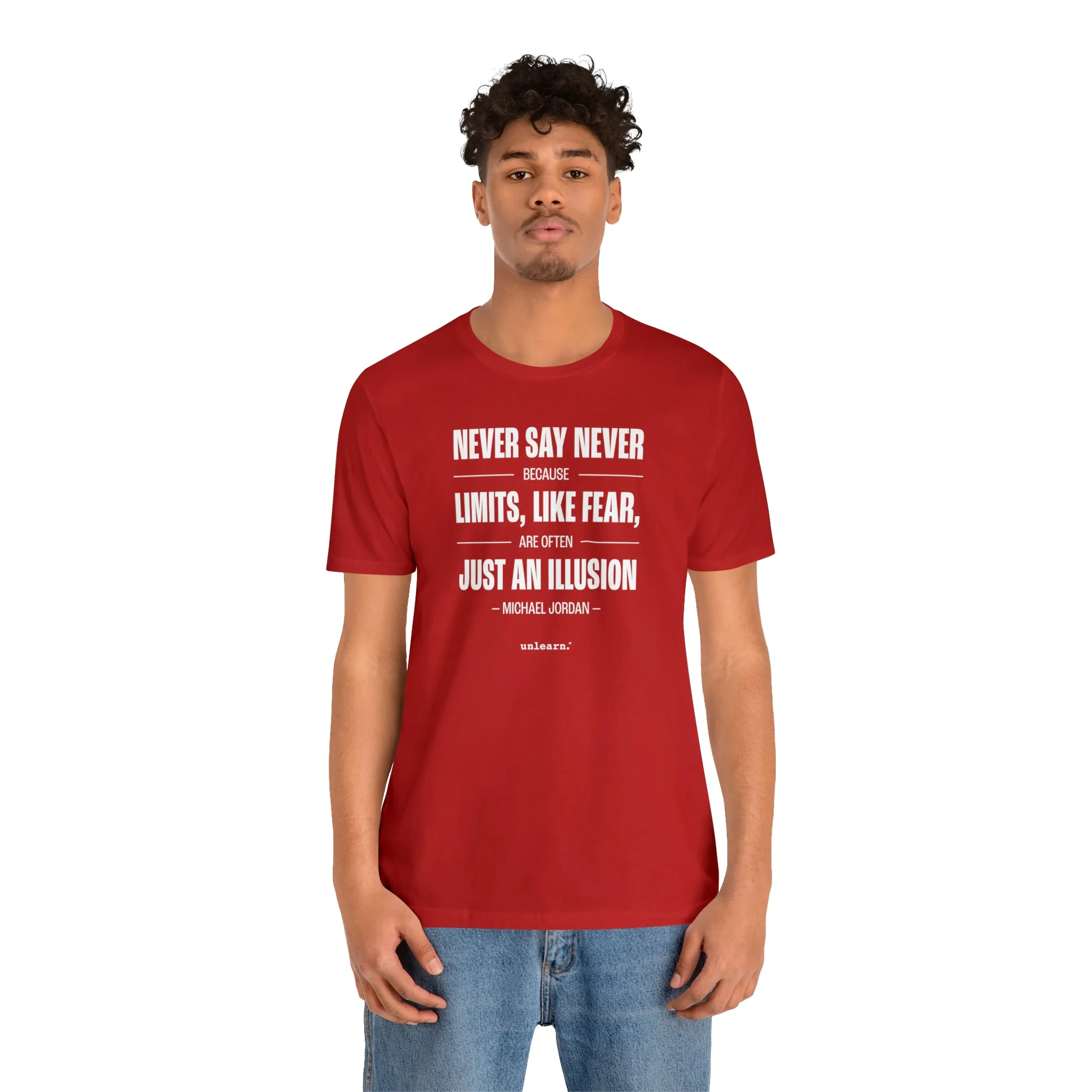 Never Say Never - Relaxed Fit T-shirts